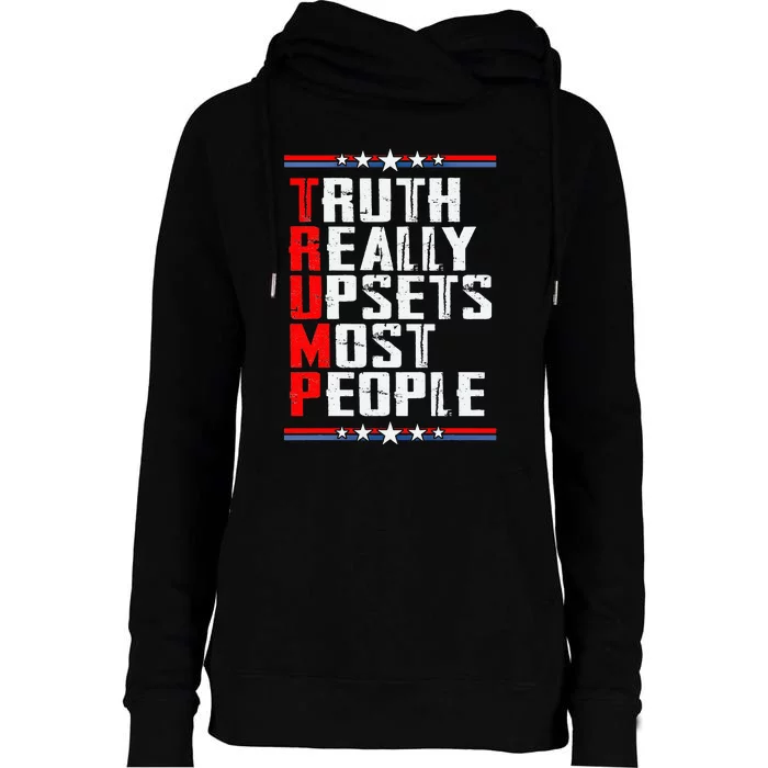 Truth Really Upsets Most People Trump Womens Funnel Neck Pullover Hood