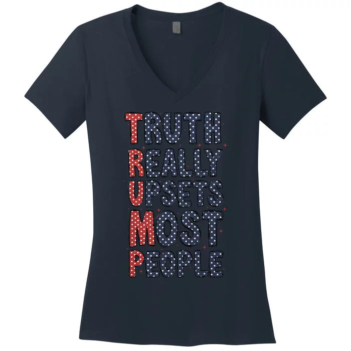 Truth Really Upsets Most People  American 4th Of July Women's V-Neck T-Shirt