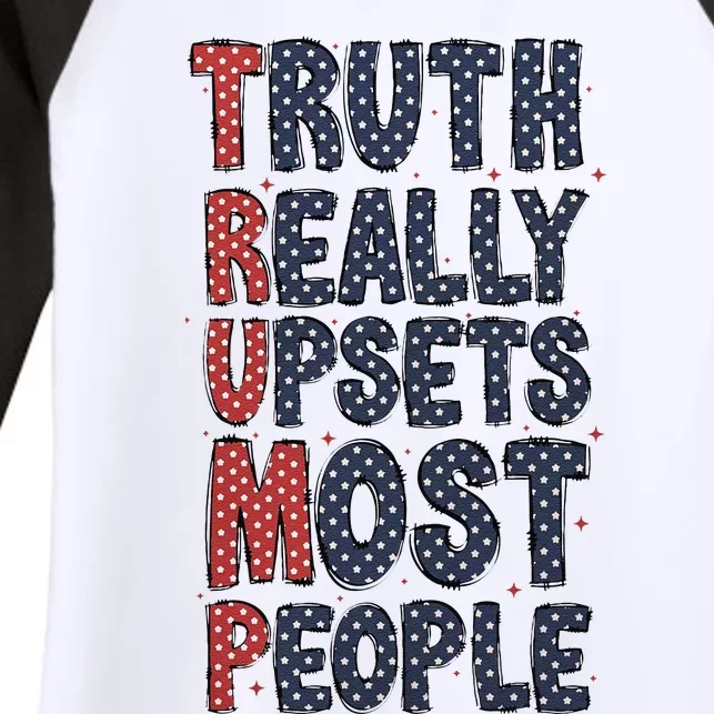 Truth Really Upsets Most People  American 4th Of July Women's Tri-Blend 3/4-Sleeve Raglan Shirt