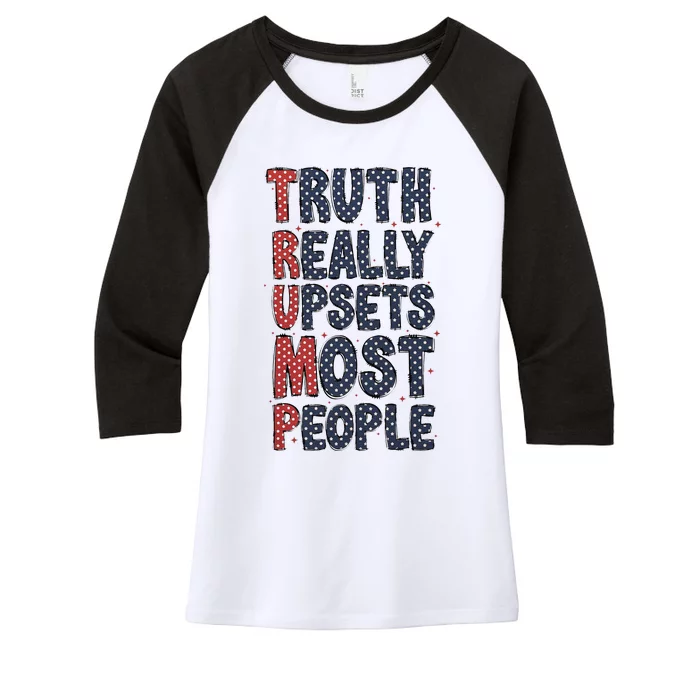 Truth Really Upsets Most People  American 4th Of July Women's Tri-Blend 3/4-Sleeve Raglan Shirt