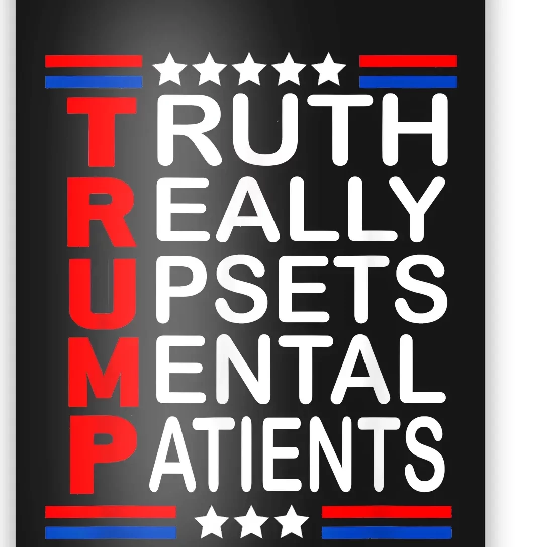 Trump Really Upsets Mental Patients Poster