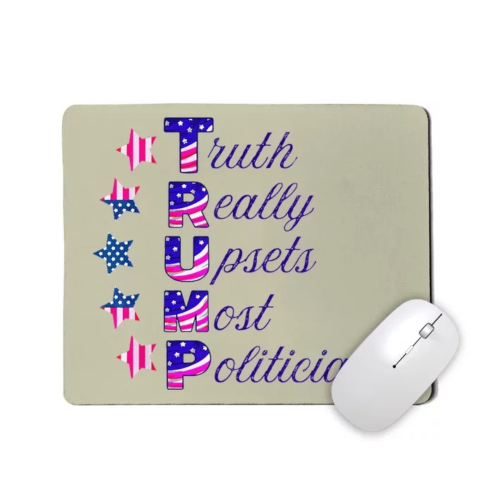 Truth Really Upsets Most Politicians Trump Usa Republican Mousepad