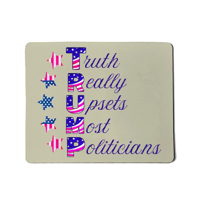 Truth Really Upsets Most Politicians Trump Usa Republican Mousepad