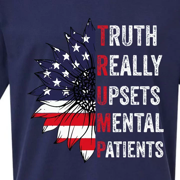 Truth Really Upsets Mental Patients Usa Patriotic Sunflower Sueded Cloud Jersey T-Shirt