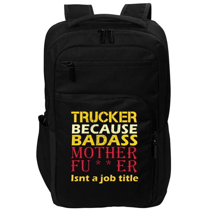 Trucker Badass Job Title Impact Tech Backpack