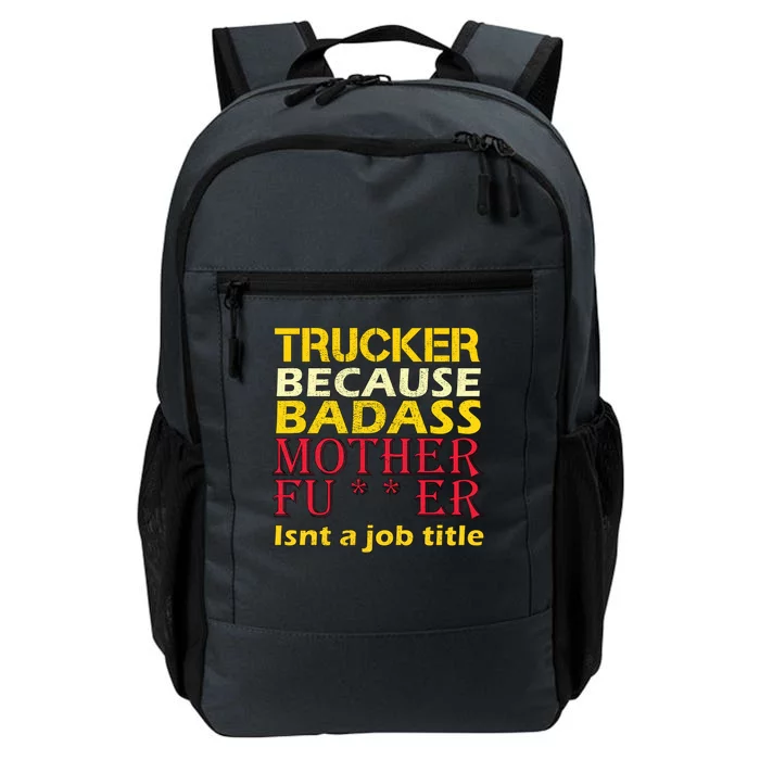 Trucker Badass Job Title Daily Commute Backpack