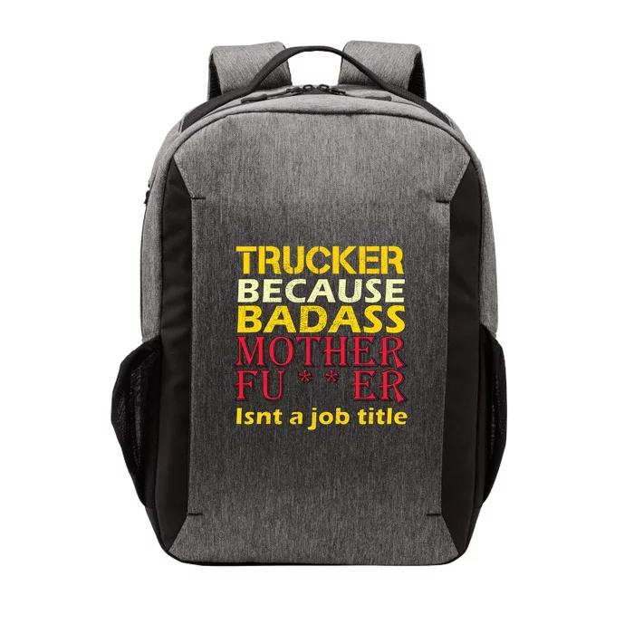 Trucker Badass Job Title Vector Backpack