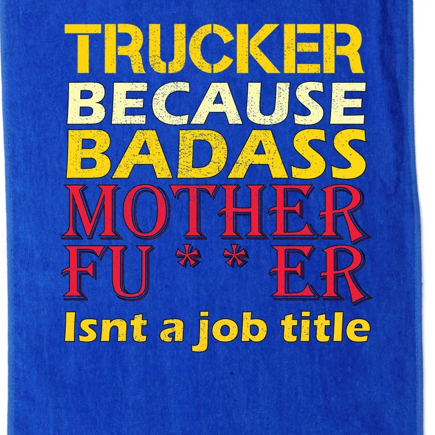 Trucker Badass Job Title Platinum Collection Golf Towel