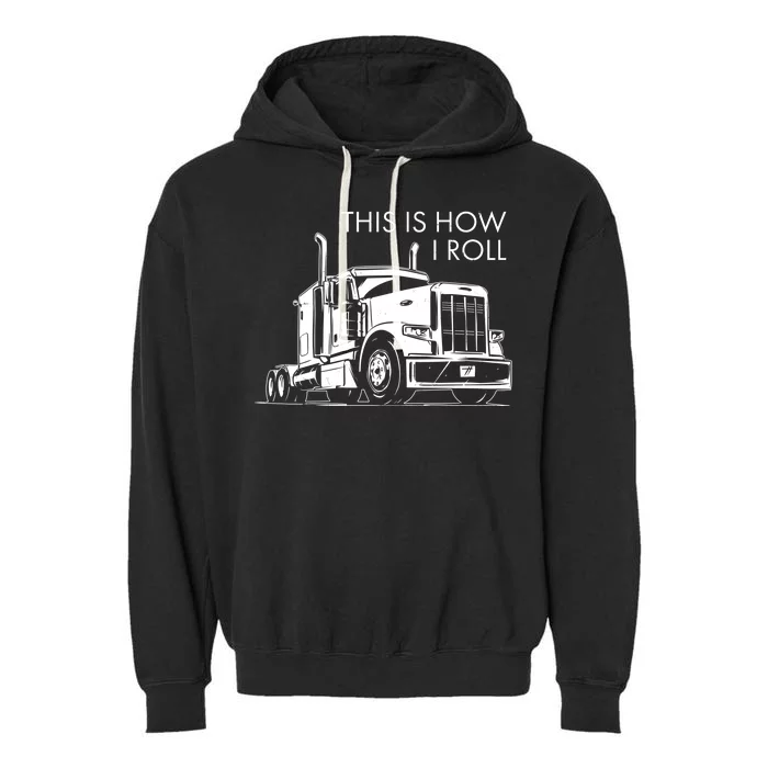 Truckers This Is How I Roll Garment-Dyed Fleece Hoodie