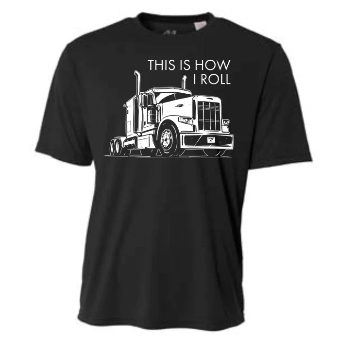 Truckers This Is How I Roll Cooling Performance Crew T-Shirt