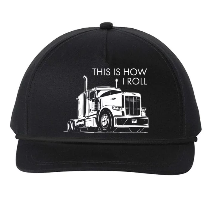 Truckers This Is How I Roll Snapback Five-Panel Rope Hat