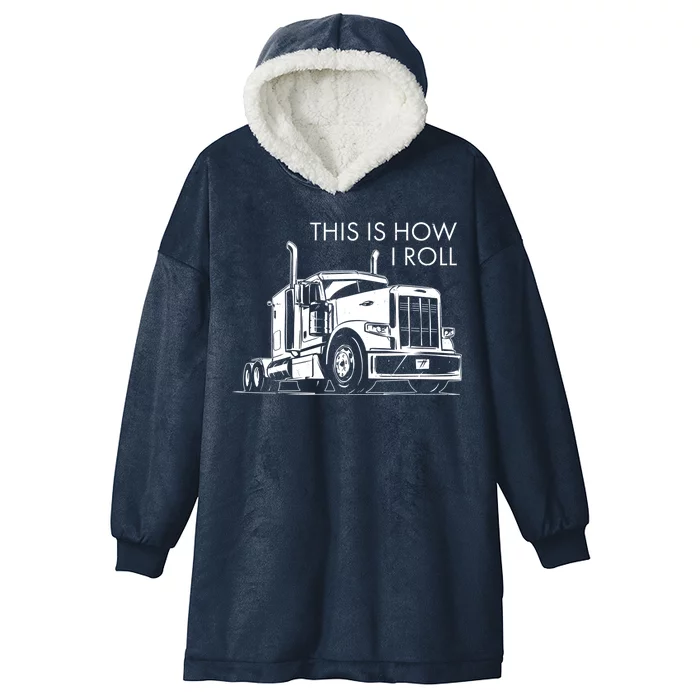 Truckers This Is How I Roll Hooded Wearable Blanket