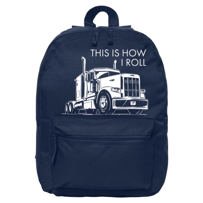 Truckers This Is How I Roll 16 in Basic Backpack