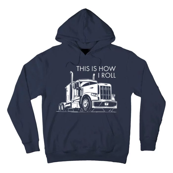 Truckers This Is How I Roll Tall Hoodie