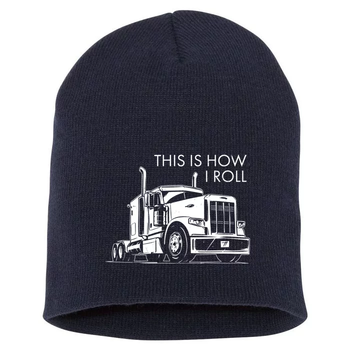 Truckers This Is How I Roll Short Acrylic Beanie