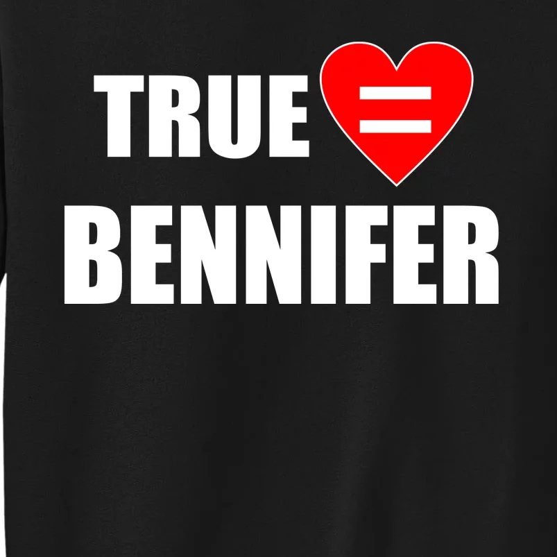 True Love Equals Bennifer Sweatshirt