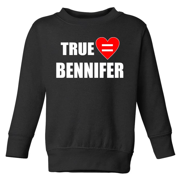 True Love Equals Bennifer Toddler Sweatshirt