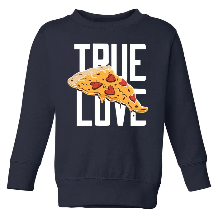 True Love Heart Pizza Toddler Sweatshirt