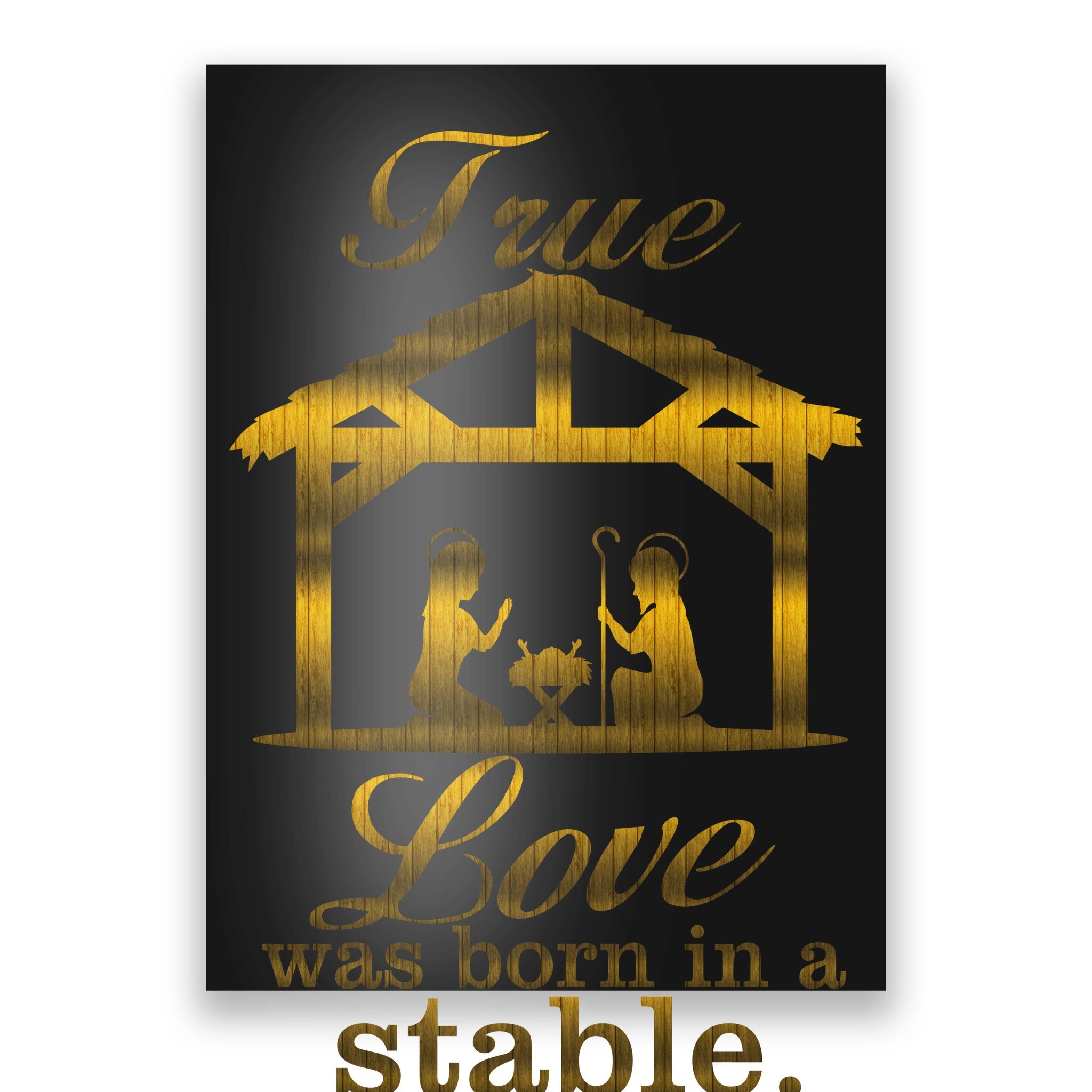 True Love was Born in a Stable Wall Sign