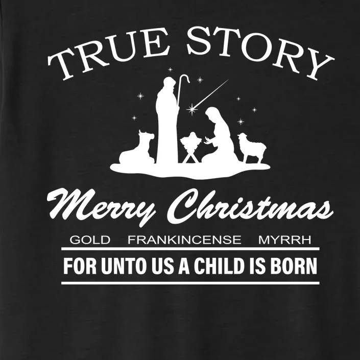 True Story Merry Christmas Jesus Christ ChromaSoft Performance T-Shirt