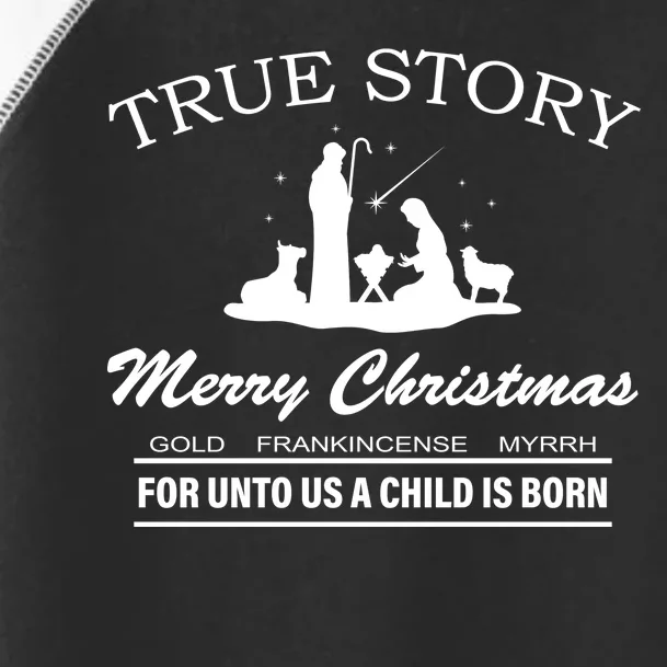 True Story Merry Christmas Jesus Christ Toddler Fine Jersey T-Shirt