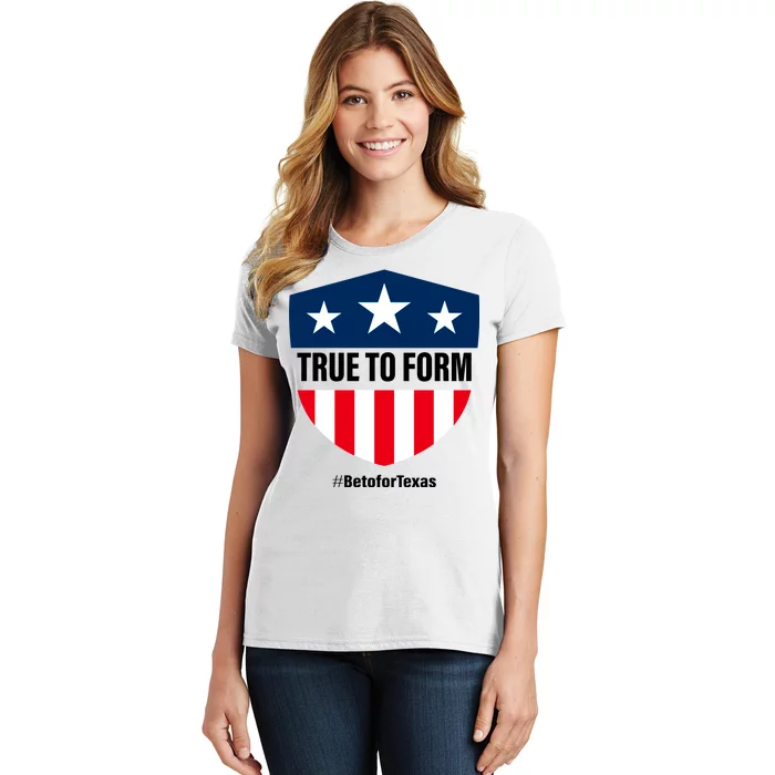 True To Form Beto for Texas American Shield Women's T-Shirt