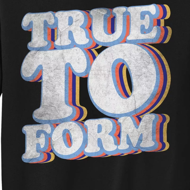 True To Form Retro Beto Tall Sweatshirt