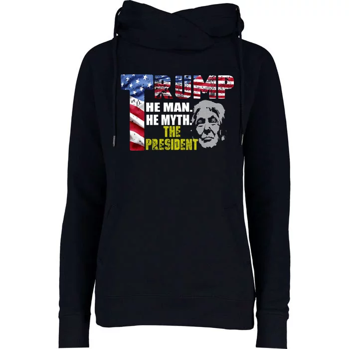 Trump - The Man The Myth The President Womens Funnel Neck Pullover Hood