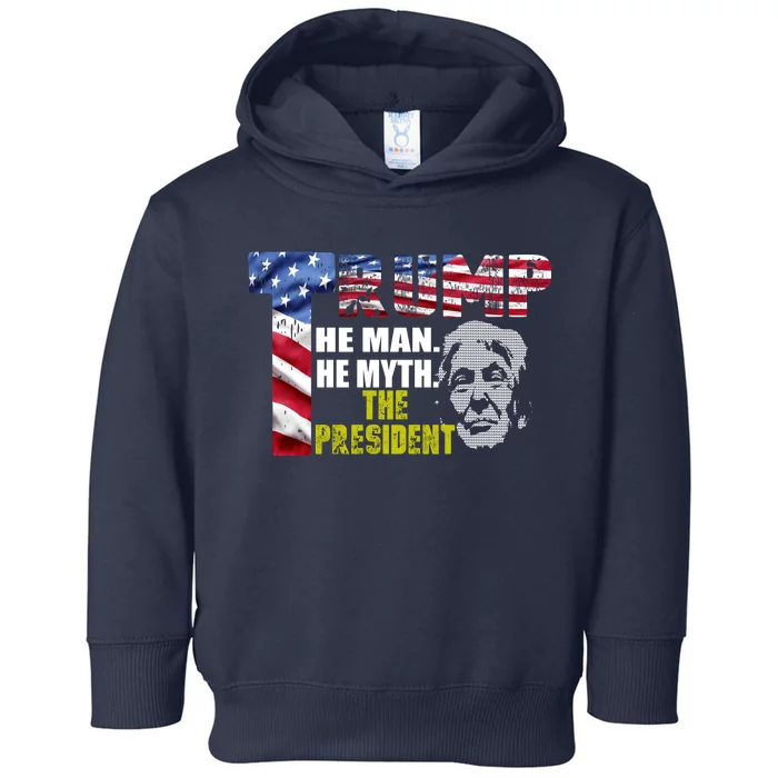 Trump - The Man The Myth The President Toddler Hoodie