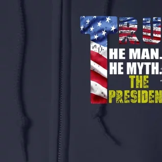 Trump - The Man The Myth The President Full Zip Hoodie