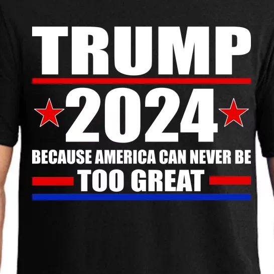 Trump 2024 Because America Can Never Be Too Great Pajama Set