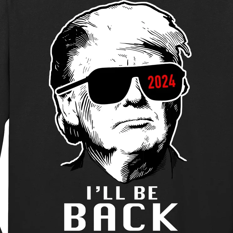 Trump 2024 I'll Be Back Long Sleeve Shirt