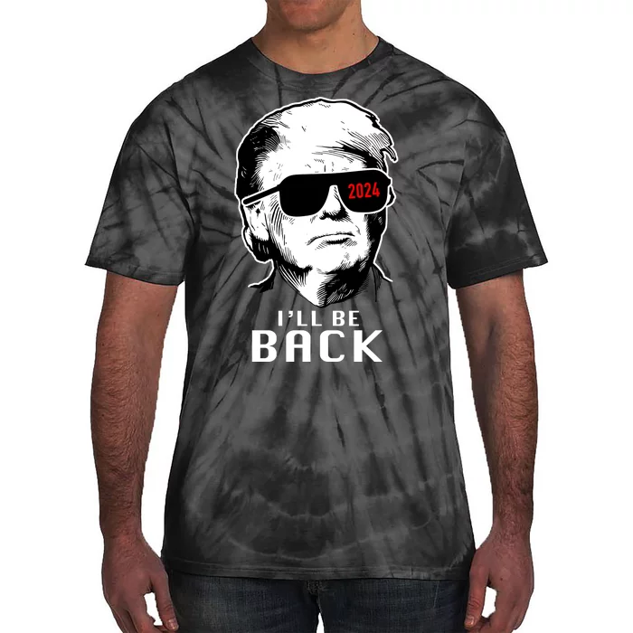 Trump 2024 I'll Be Back Tie-Dye T-Shirt