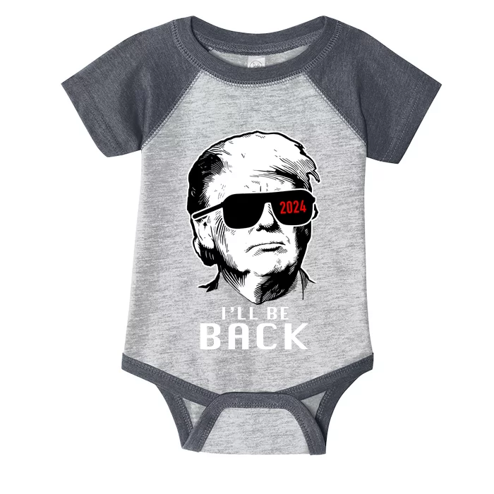 Trump 2024 I'll Be Back Infant Baby Jersey Bodysuit