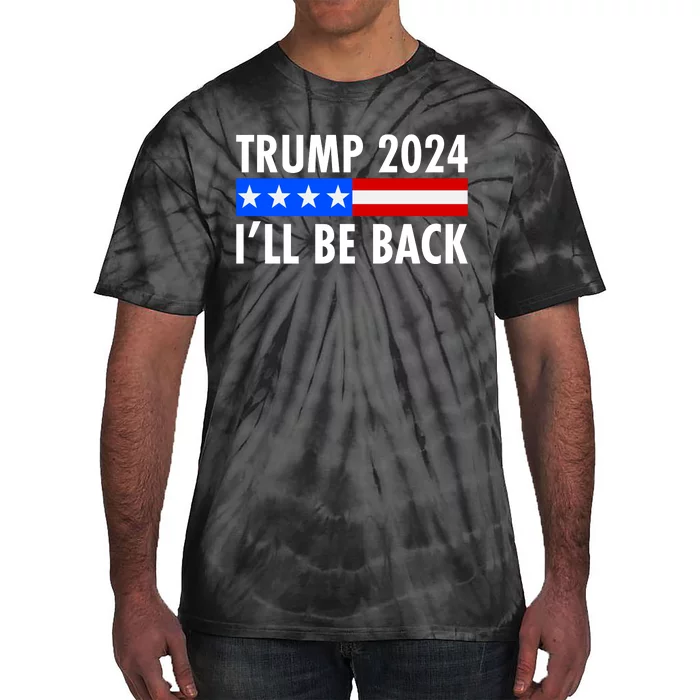 Trump 2024 I'll Be Back US Flag logo Tie-Dye T-Shirt