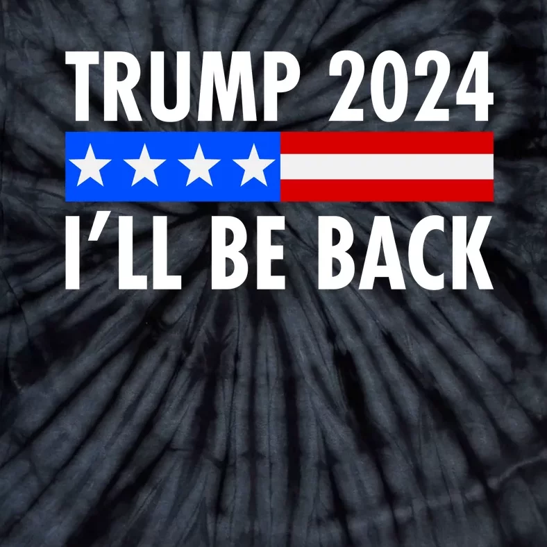 Trump 2024 I'll Be Back US Flag logo Tie-Dye T-Shirt