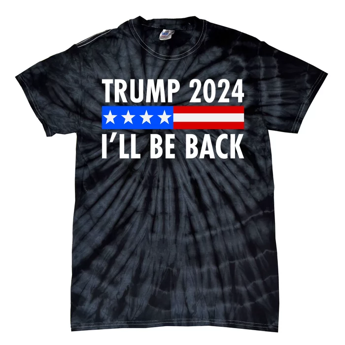 Trump 2024 I'll Be Back US Flag logo Tie-Dye T-Shirt