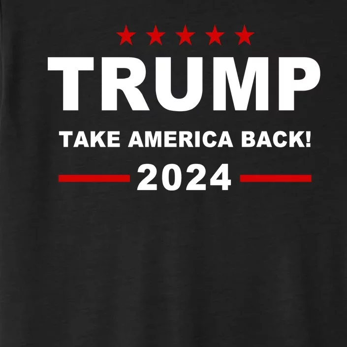 Trump 2024 Take America Back! ChromaSoft Performance T-Shirt