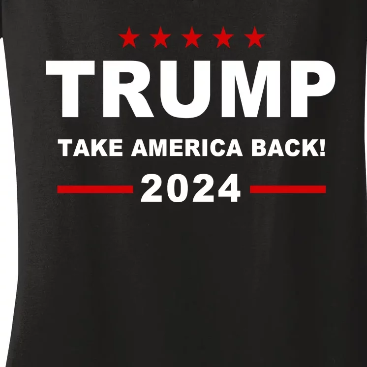 Trump 2024 Take America Back! Women's V-Neck T-Shirt