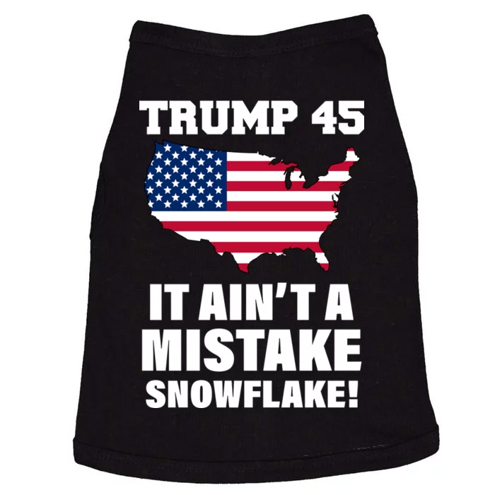 Trump 45 It Ain't A Mistake Snowflake Doggie Tank