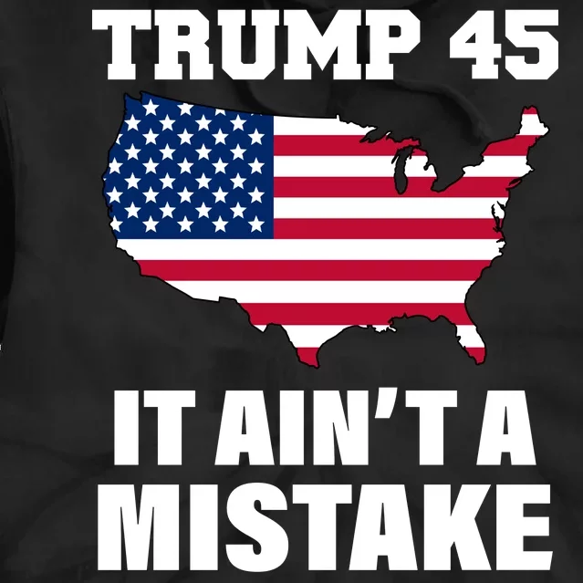 Trump 45 It Ain't A Mistake Snowflake Tie Dye Hoodie