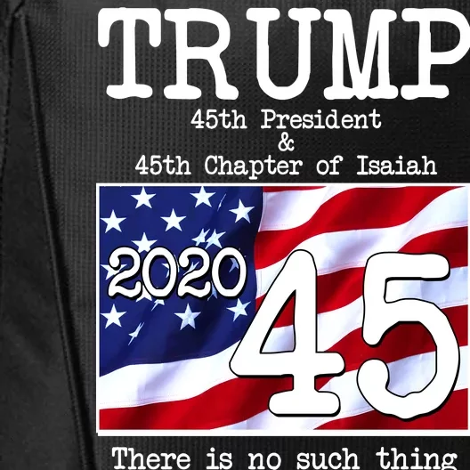 Trump 45th President 45th Chapter Of Isaiah City Backpack