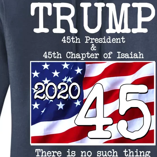 Trump 45th President 45th Chapter Of Isaiah Women's Pullover Hoodie