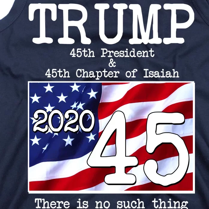 Trump 45th President 45th Chapter Of Isaiah Tank Top