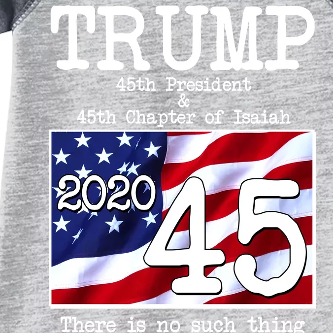 Trump 45th President 45th Chapter Of Isaiah Infant Baby Jersey Bodysuit