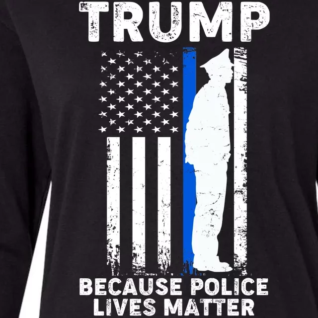 Trump Because Police Lives Matter Thin Blue Line Womens Cotton Relaxed Long Sleeve T-Shirt