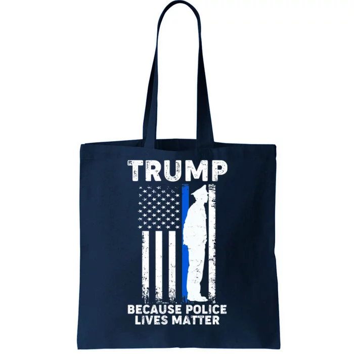 Trump Because Police Lives Matter Thin Blue Line Tote Bag