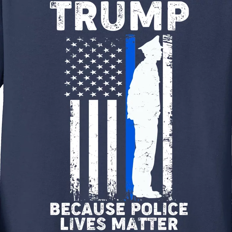 Trump Because Police Lives Matter Thin Blue Line Kids Long Sleeve Shirt