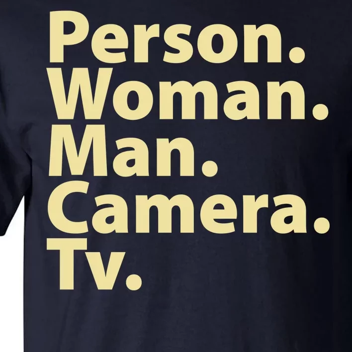 Trump Cognitive Test Person Woman Man Camera TV Tall T-Shirt