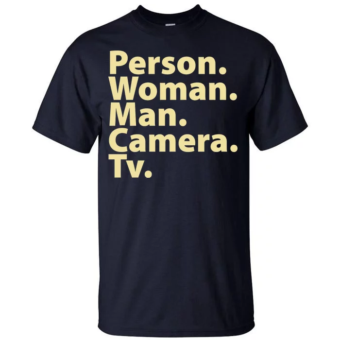 Trump Cognitive Test Person Woman Man Camera TV Tall T-Shirt